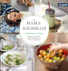 Das Mama-Kochbuch - Wohlfühlfaktor Essen