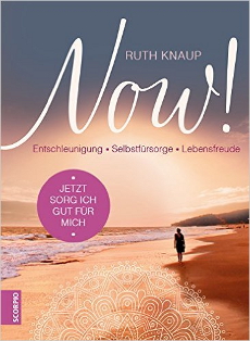 Ruth Knaup: Now - Jetzt sorg ich für mich